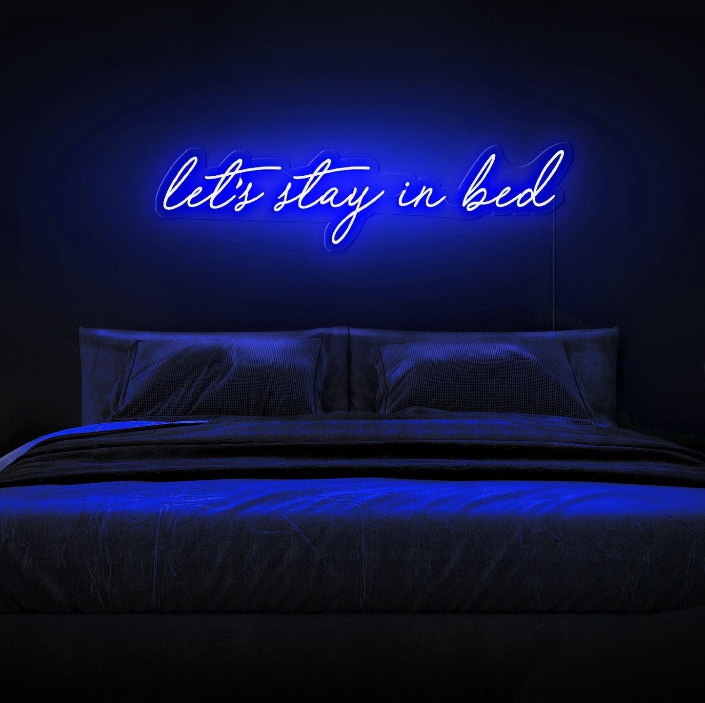 Let's Stay In Bed Neon Sign