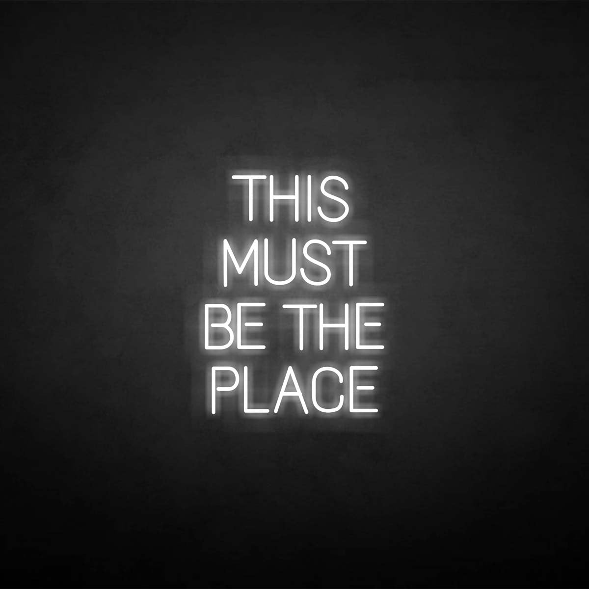 'THIS MUST BE THE PLACE' neon sign