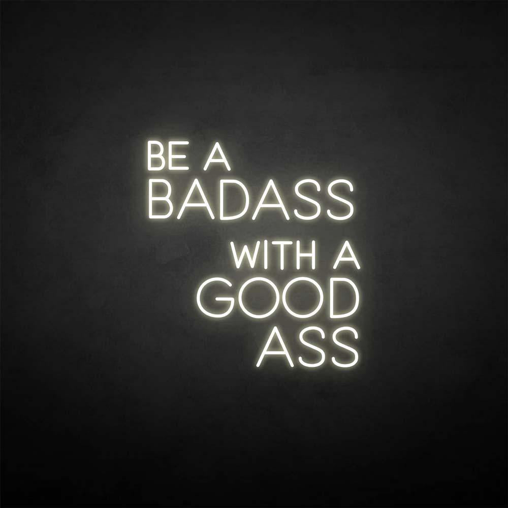 'Be a badass with a good ass' neon sign