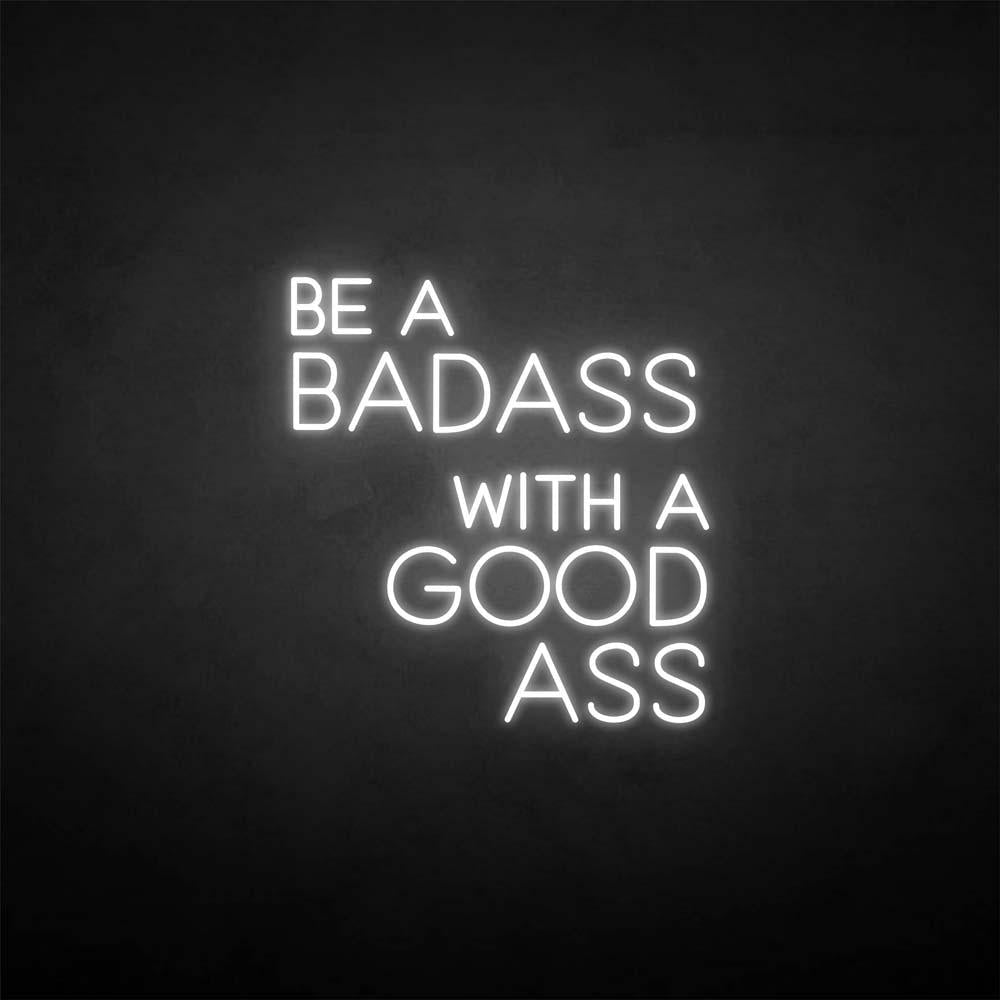 'Be a badass with a good ass' neon sign