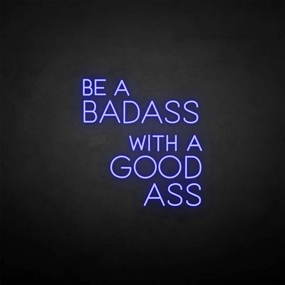 'Be a badass with a good ass' neon sign