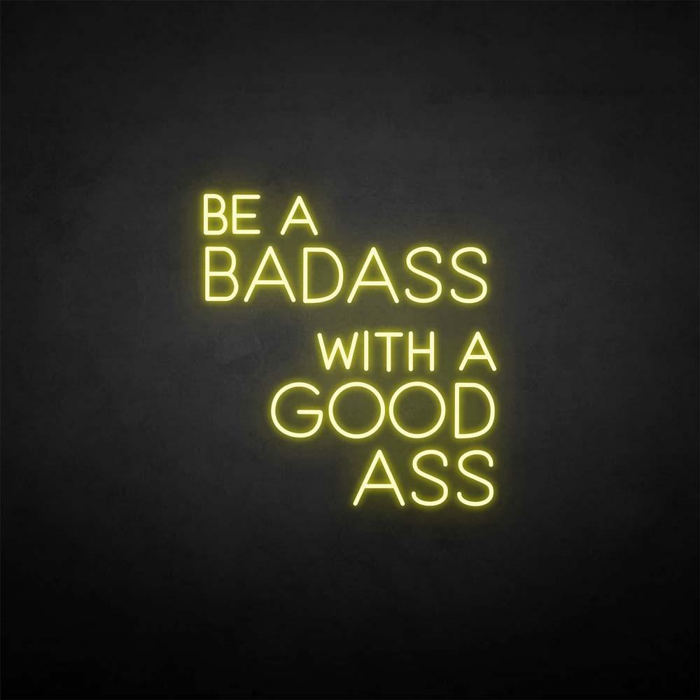 'Be a badass with a good ass' neon sign