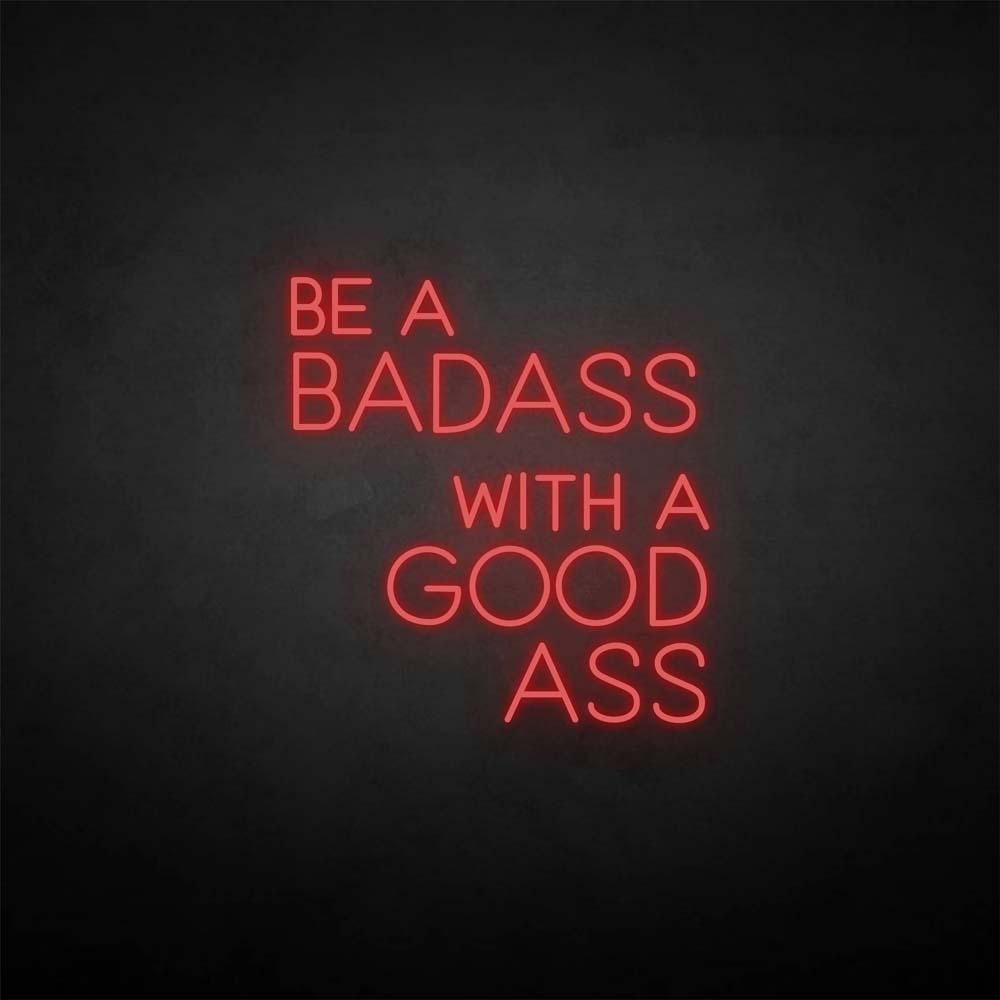 'Be a badass with a good ass' neon sign