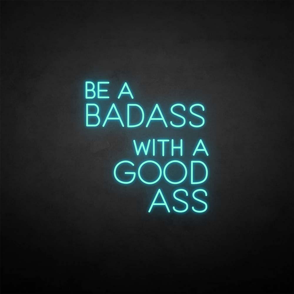 'Be a badass with a good ass' neon sign