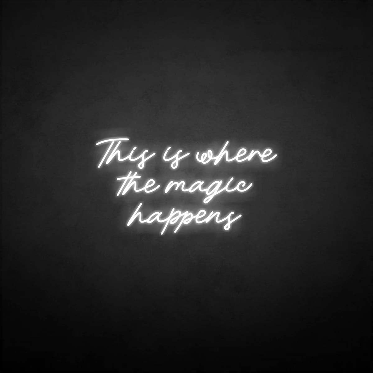 'This is where the magic happen' neon sign