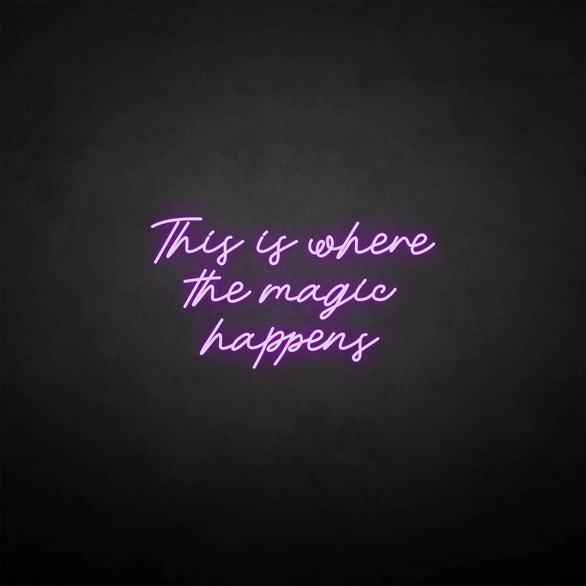 'This is where the magic happen' neon sign