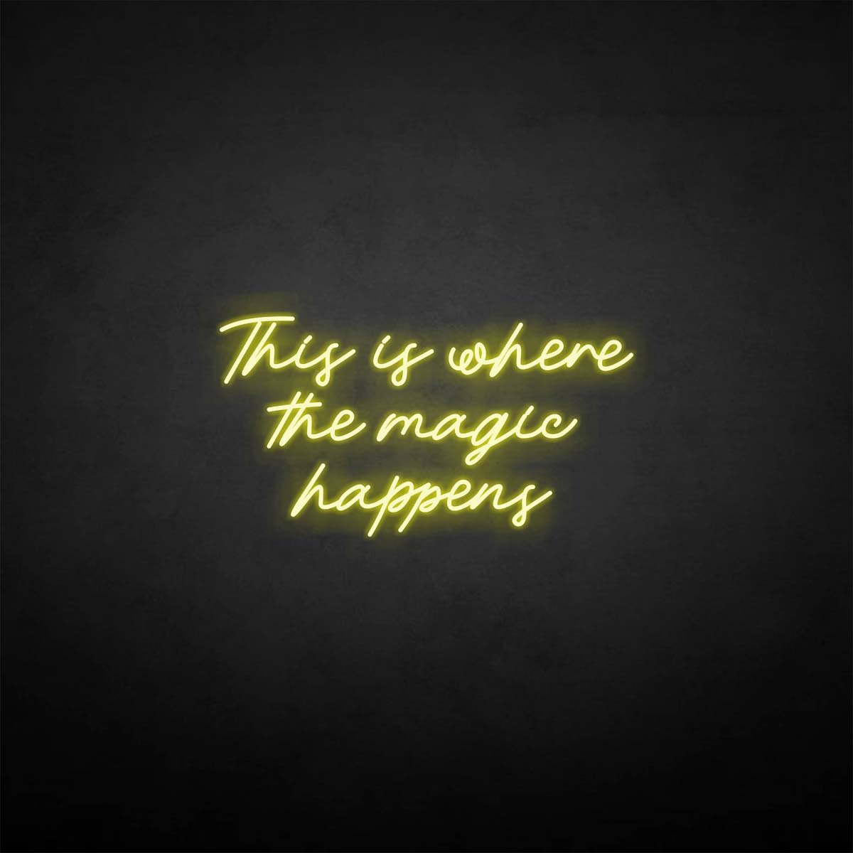 'This is where the magic happen' neon sign