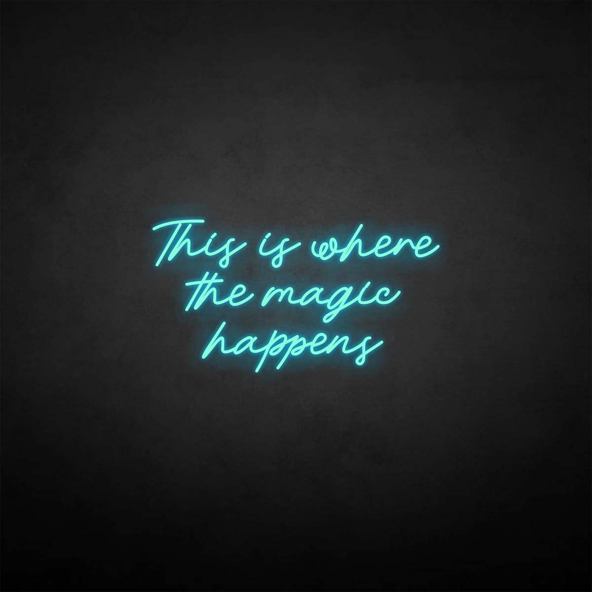'This is where the magic happen' neon sign