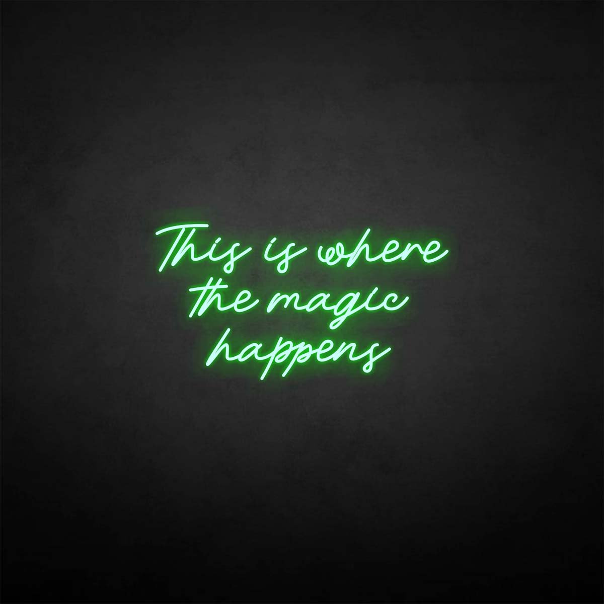 'This is where the magic happen' neon sign