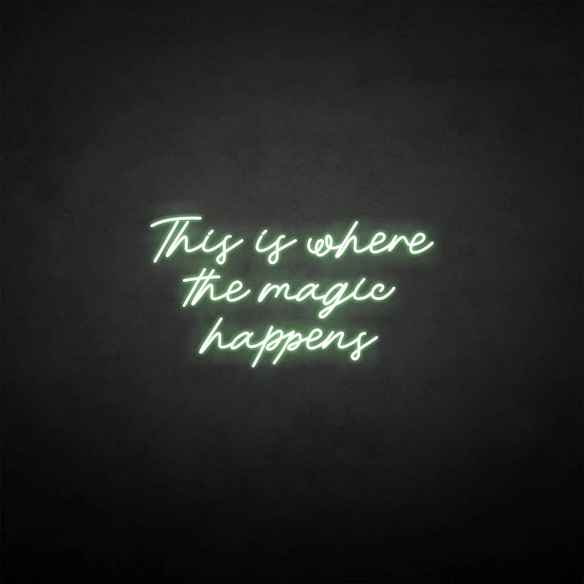 'This is where the magic happen' neon sign