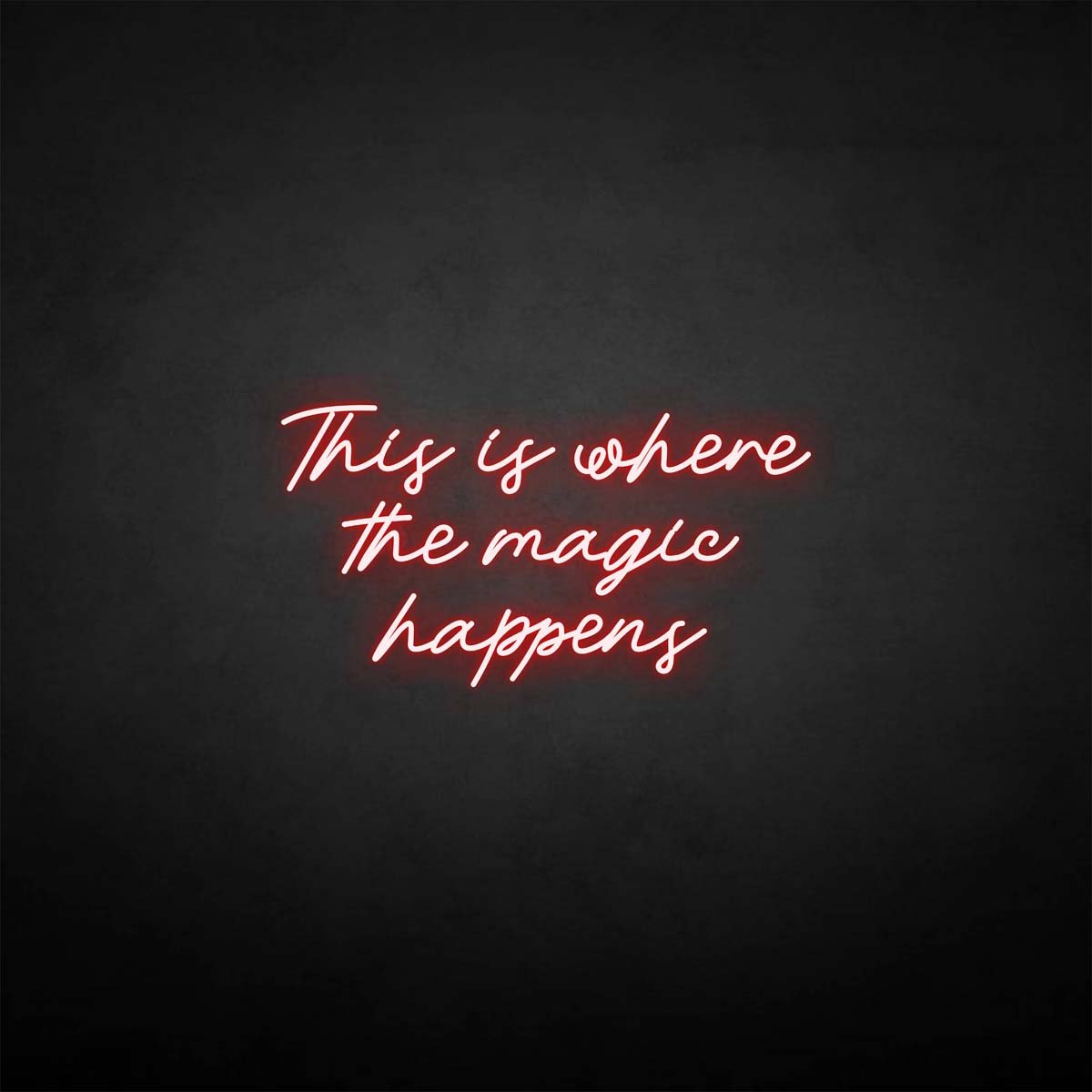 'This is where the magic happen' neon sign