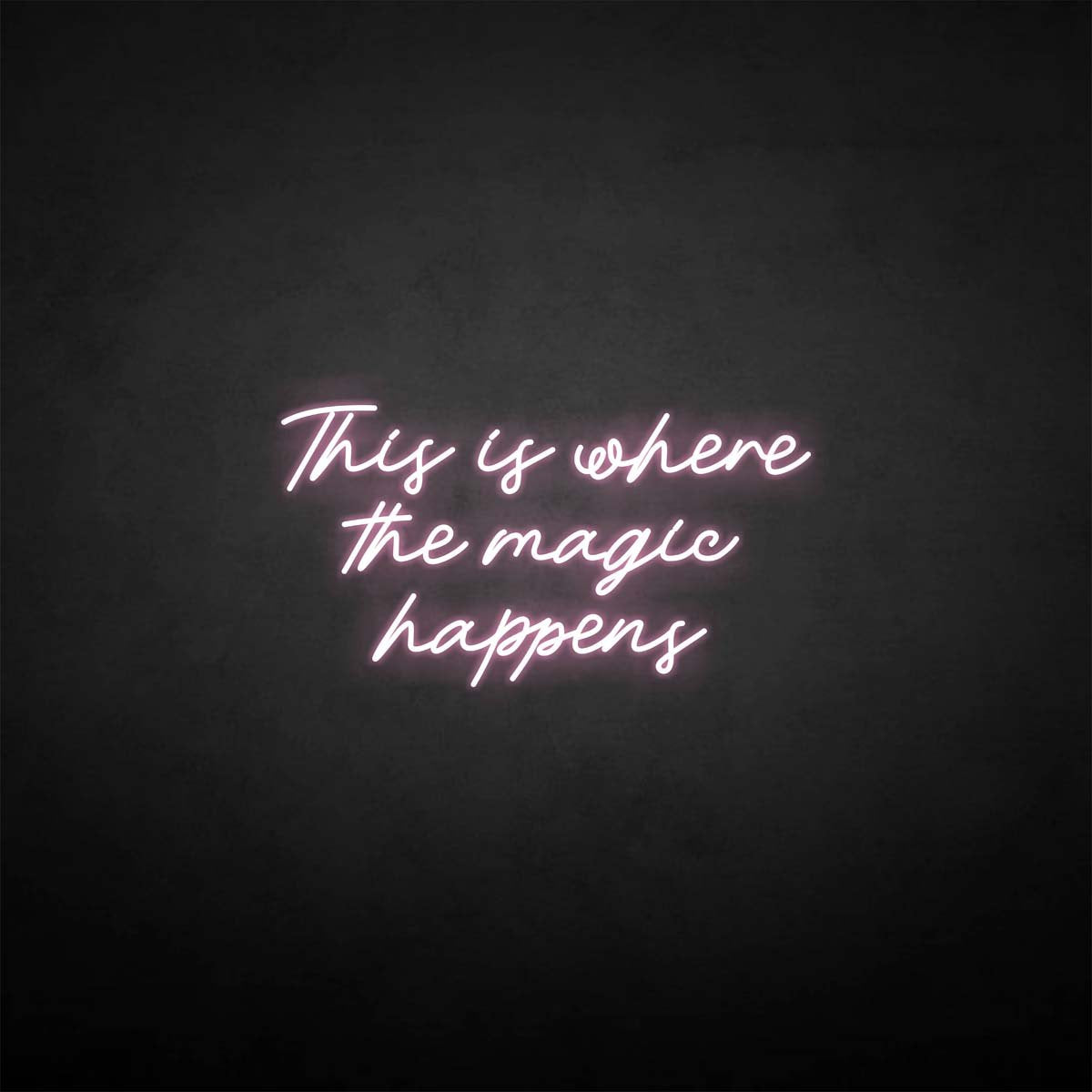 'This is where the magic happen' neon sign
