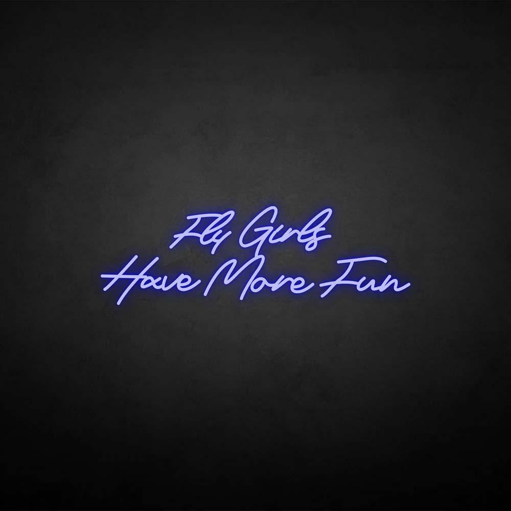 'Fly girls have more fun' neon sign