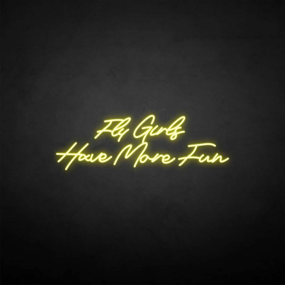 'Fly girls have more fun' neon sign