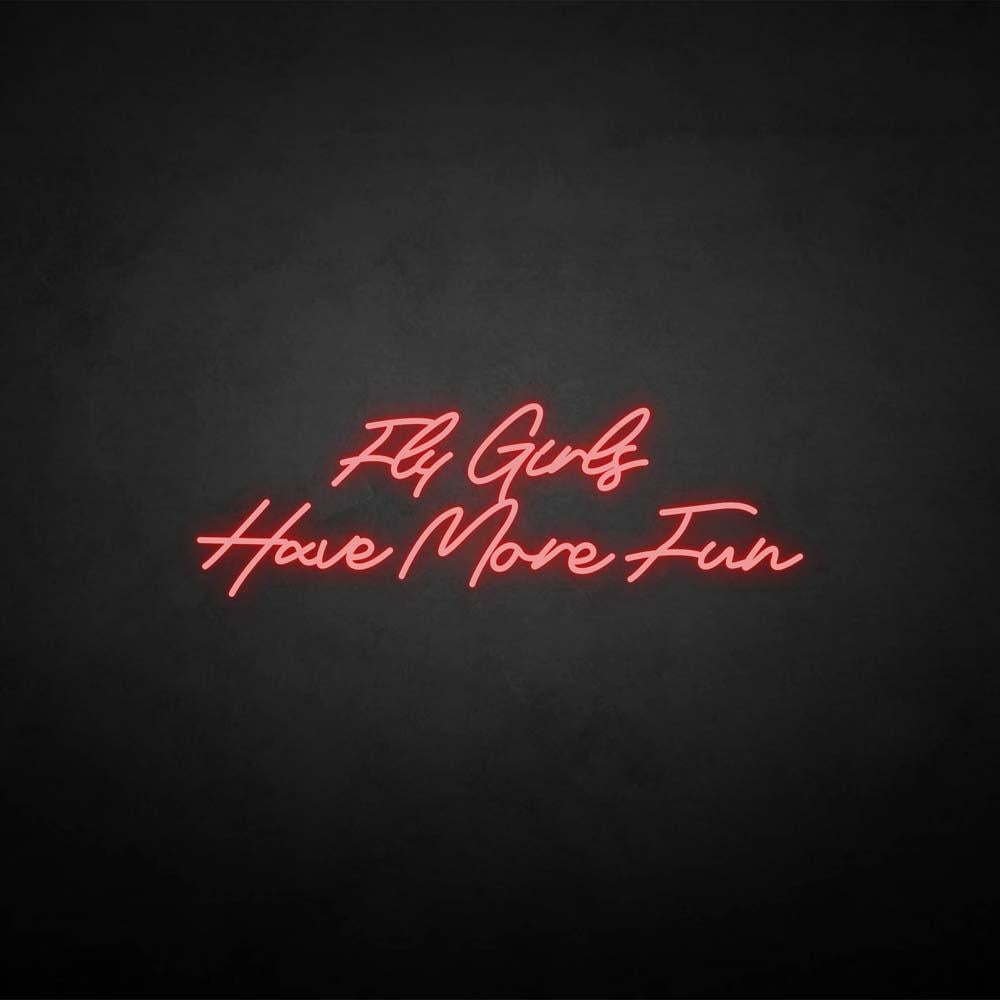 'Fly girls have more fun' neon sign