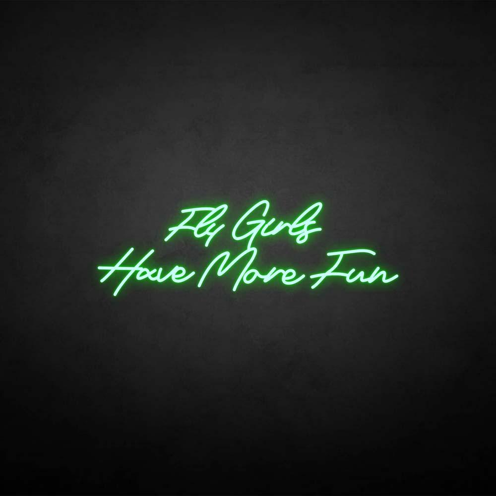 'Fly girls have more fun' neon sign