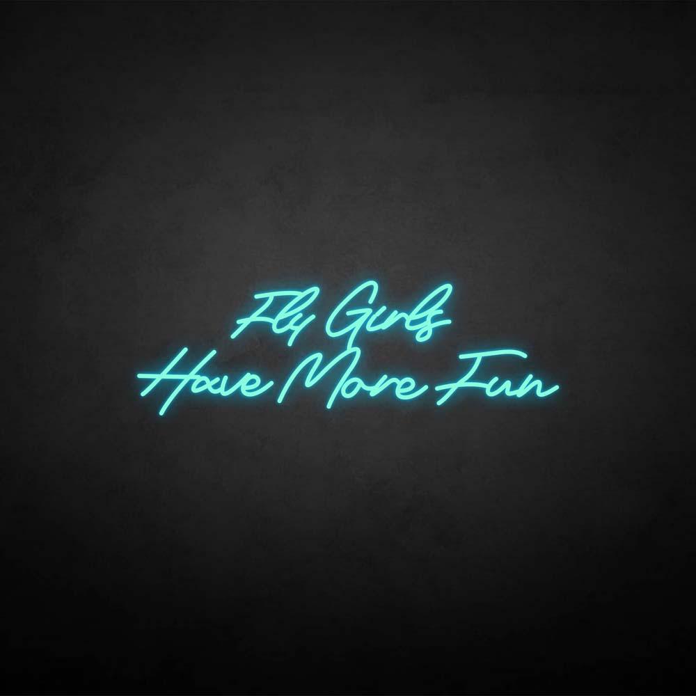 'Fly girls have more fun' neon sign