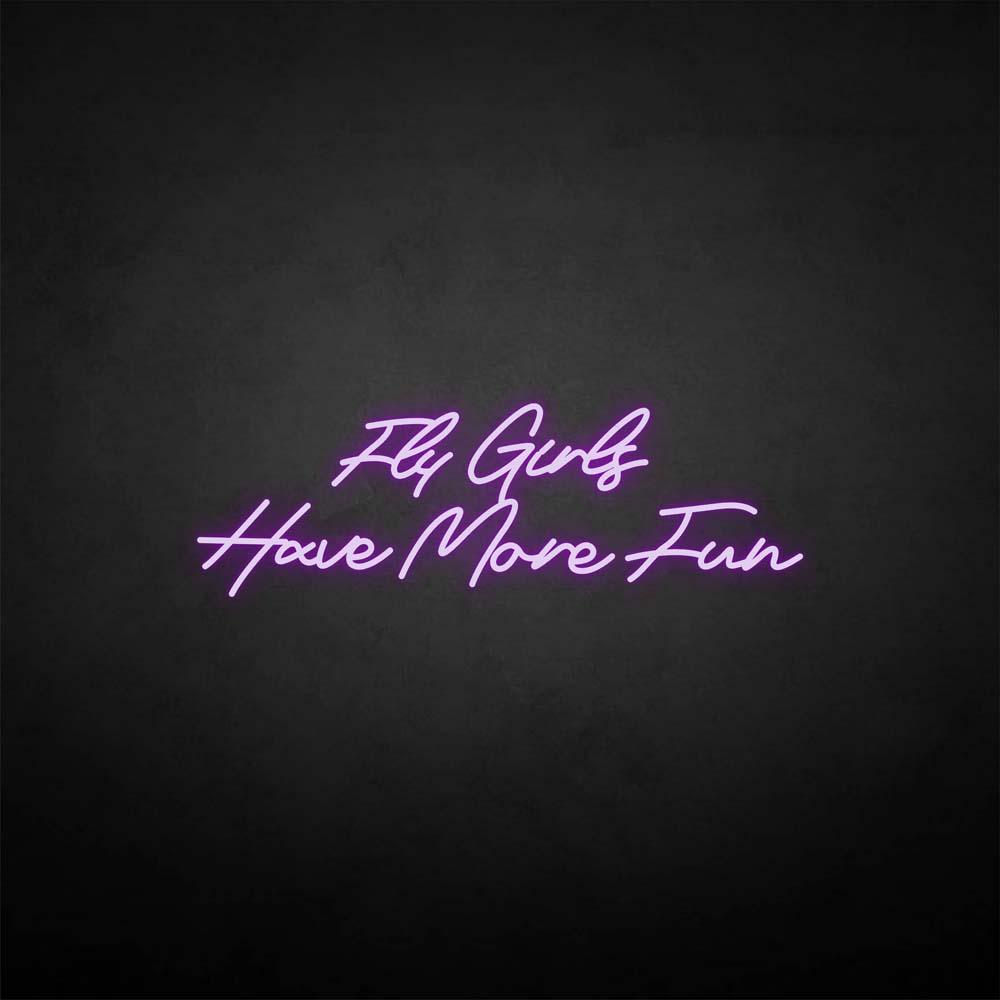 'Fly girls have more fun' neon sign