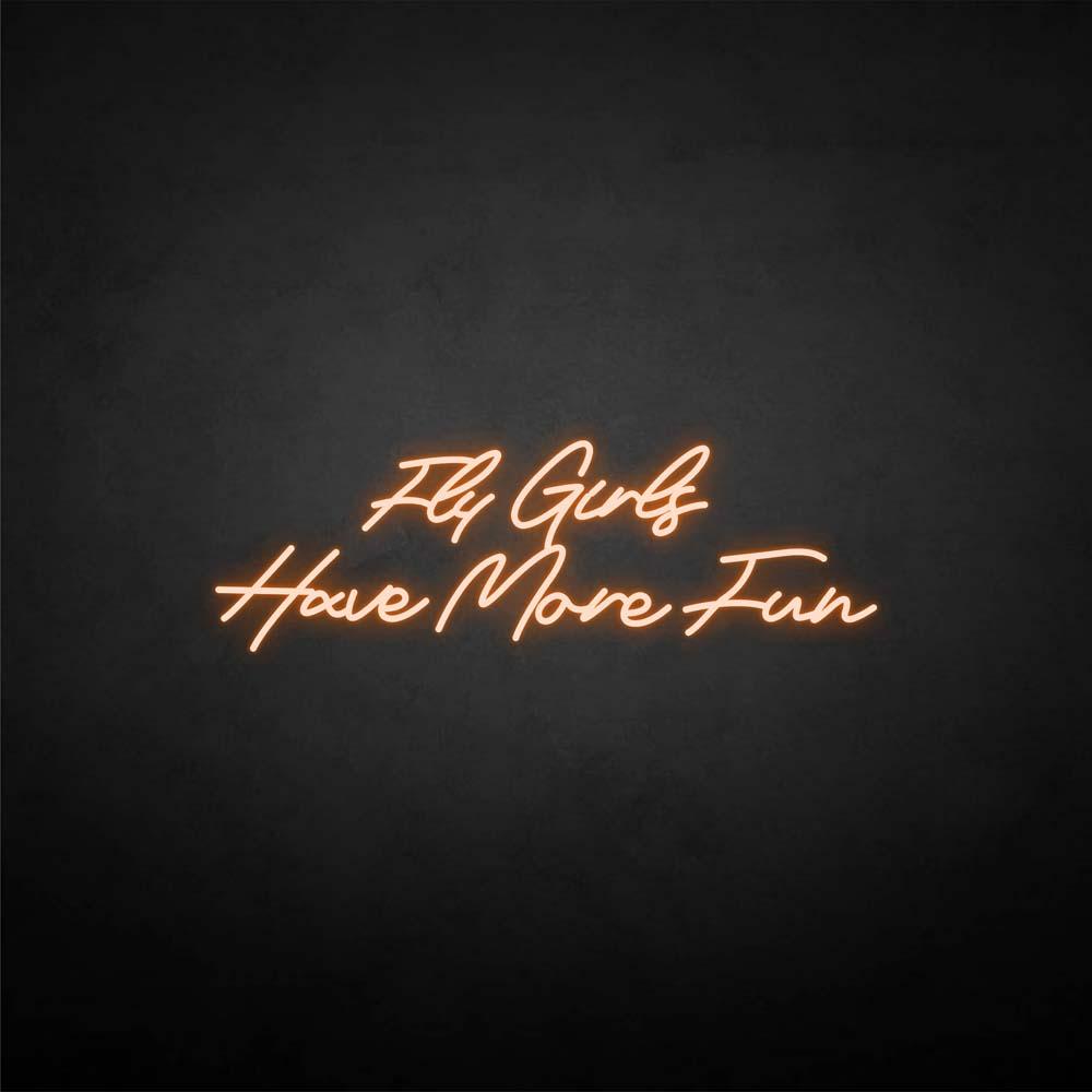 'Fly girls have more fun' neon sign