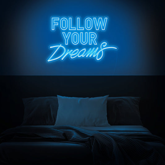 Follow Your Dream Neon Sign