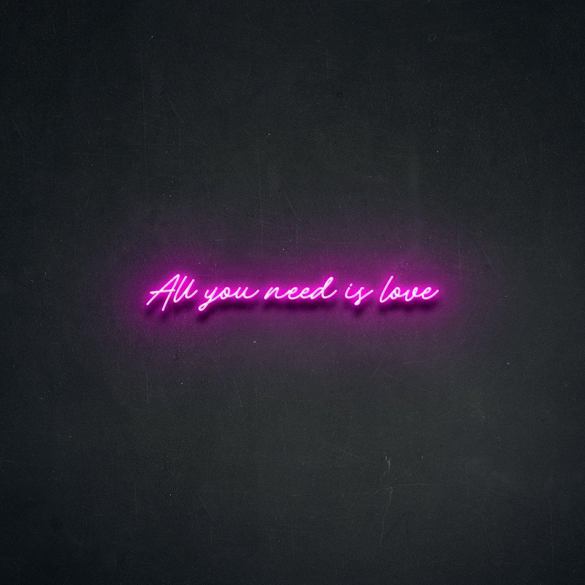 All You Need Is Love Neon Sign