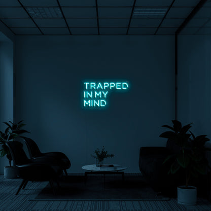 Trapped In My Mind Neon Sign