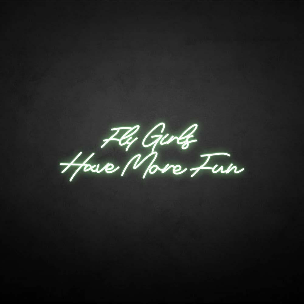 'Fly girls have more fun' neon sign