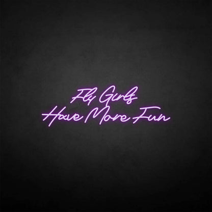 'Fly girls have more fun' neon sign
